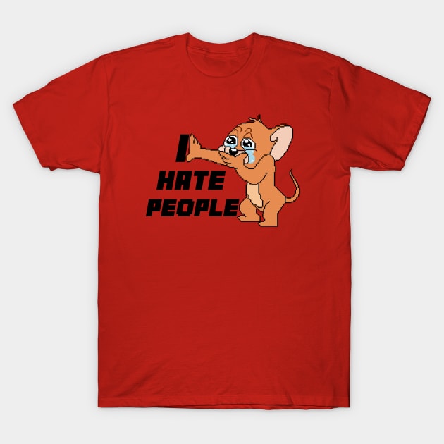 I HATE PEOPLE MOUSE - pixelart T-Shirt by nurkaymazdesing